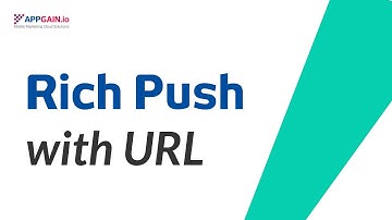 How to Send Text + URL Rich Push Notification via Appgain
