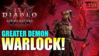 🔴LIVE🔴Greater Demon Warlock Build | UPGRADE GEAR | Diablo 4 Lord of Hatred