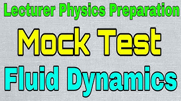 Fluid Dynamics Mock Test| Most imp MCQs Series| Lecturer Physics Preparation|Faiz Mushtaq Academy
