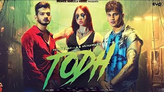 TODH New Song || Odo Teri Odo Teri Tod Lagge Jatt Nu Full Song  || MUNAWAR FARUQUI ||