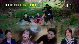 Khaub Lig Cua ( Part 14 ) Hmong Best Film