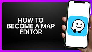 How To Become a Map Editor in Waze! Tutorial