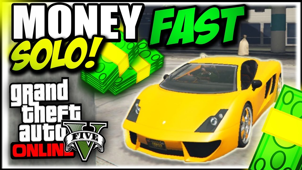 Gta 5 Online Solo Unlimited Money How To Make Money Fast After | Making