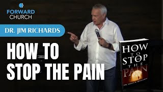 Play video: How to Stop the Pain | Jim Richards @ Forward Church