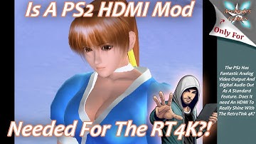 The PS2 Does Not Need An HDMI Mod With The RetroTink 4K!