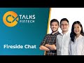 Cx talks fintech fireside chat full coverage