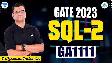 GATE 2023 || SQL - 2 || By Dr. Yadunath Pathak Sir
