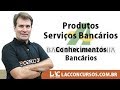 BASA 2018 - Produtos Serviços Bancários - Conhecimentos Bancários