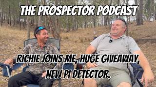 The Prospector Podcast, Guest Richie talks new PI detector, Viewer Giveaway and more.