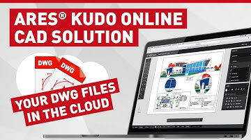 ARES Kudo Online CAD solution | Your DWG files in the Cloud