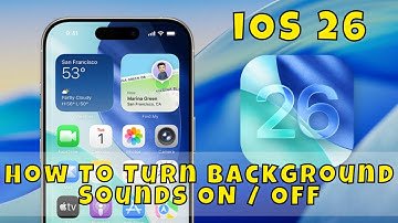 How To Turn Background Sounds ON / OFF On iOS 26