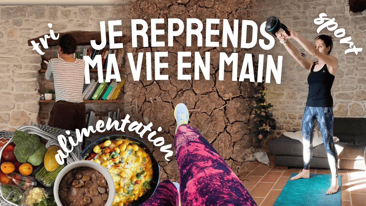 Je reprends ma vie en main : sport, alimentation, désencombrement, manifestation