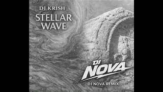 Dj Kr1sh  Stellar Wave dj Nova Remix
