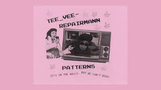 Tee Vee Repairmann - Patterns (2021) full EP