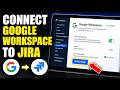How to connect Google Workspace to Jira for user provisioning - Full Guide