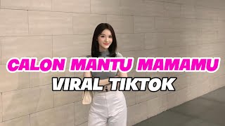 DJ AKU CALON MANTU TERBAIK MAMAMU REMIX VIRAL TIKTOK TERBARU