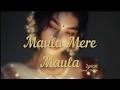 Maula Mere Maula Lyrical Slowed Reverb Anwar Roop Kumar Rathod Mithoon 