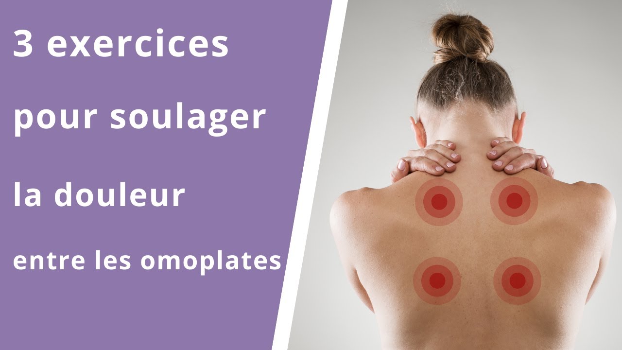 Dorsalgie : exercices pour soulager la douleur entre les omoplates  #dorsalgie