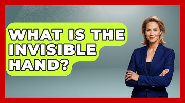 What Is The Invisible Hand? - Learn About Economics
