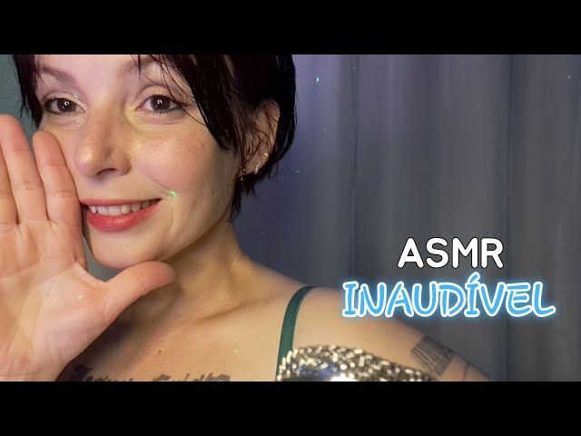 ASMR INAUDÍVEL 🤫🎧