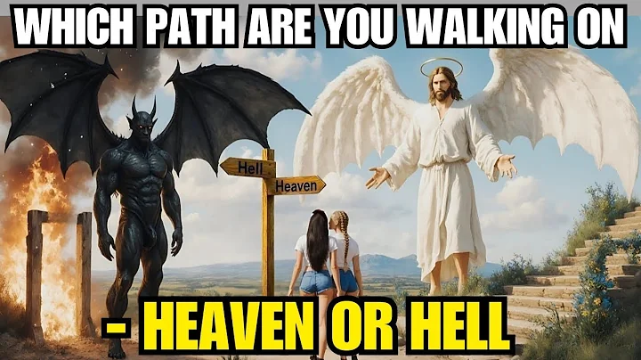 Heaven or Hell? Which Path Are You Really On (Bible Warning) | Bible Study