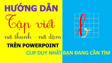 Cách tạo nét chữ tập viết trong PowerPoint phần 2