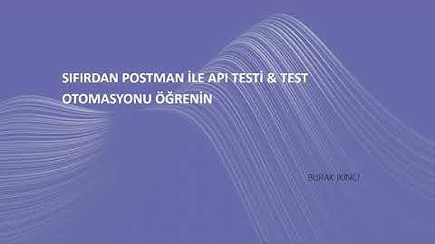 Sıfırdan Postman ile API Testi & Test Otomasyonu Öğrenin - Kursun Yol Haritası