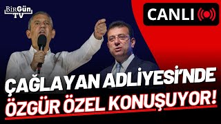 I İmamoğlu Çağlayan Adliyesinde Özgür Özel Konuşuyor