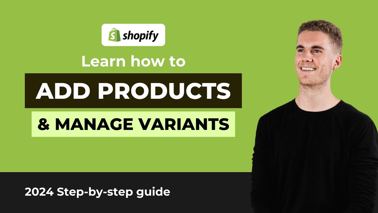 How to setup Products & Manage Variants on your Shopify Store | 2024 ...