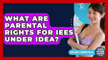 What Are Parental Rights For IEEs Under IDEA? - Accessible Learning For All