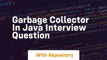 Garbage collector in java interview question