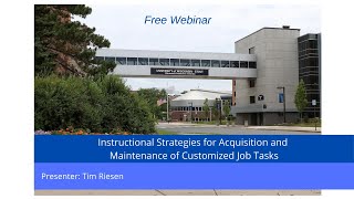 Instructional Strategies for Acquisition and Maintenance of Customized Job Tasks