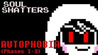 SoulShatters OST - SS Chara Theme, AUTOPHOBIA (Phases 1-3)