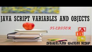 CLASS-7 JAVASCRIPT VARIABLES AND JAVASCRIPT OBJECTS IN P5 EDITOR (CODING CLASS FOR KIDS)JAVASCRIPT