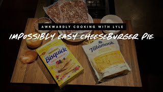 Awkwardly Cooking With Lyle - Impossibly Easy Cheeseburger Pie