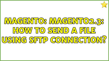 Magento: Magento2.3: How to send a file using SFTP connection?