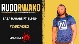 Baba Harare ft Bling4 - Rudo Rwako (Lyrics)