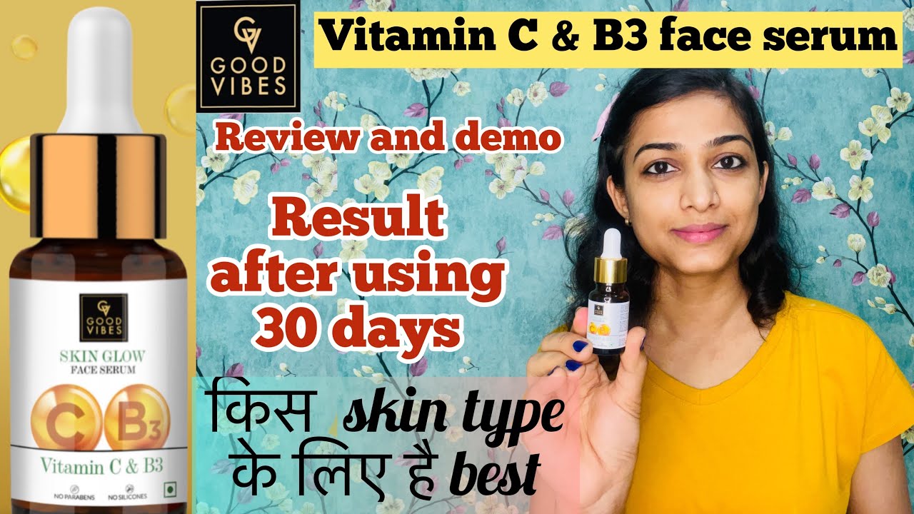 Good vibes vitamin c and b3 serum review ,demo and result /face serum