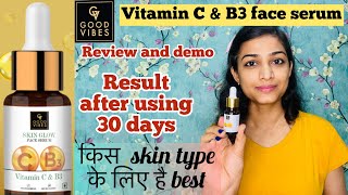 Good vibes vitamin c and b3 serum| review ,demo and result /face serum/ goodvibes skincare