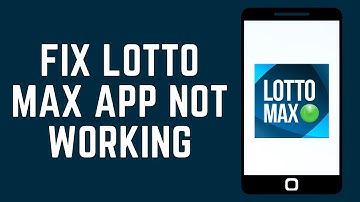 How to Fix Lotto Max App Not Working 2024 (Full Guide)