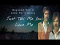 Just Tell Me You Love Me England Dan And John Ford Coley Lyrics