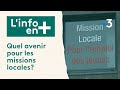Linfo en plus  quel avenir pour les missions locales 