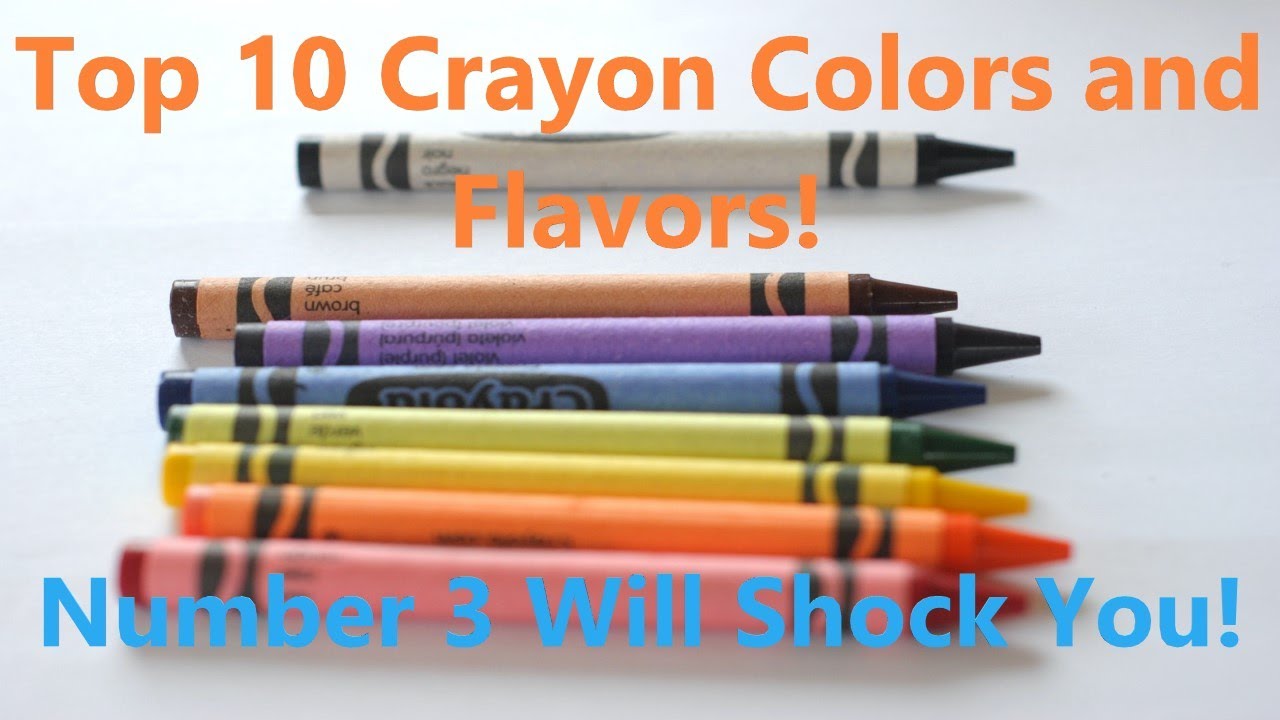 Top 10 Crayon Flavors and Colors YouTube