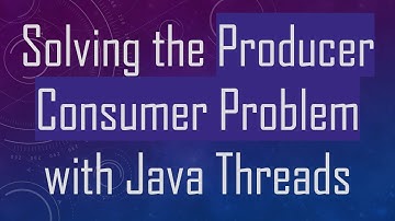 Solving the Producer Consumer Problem with Java Threads