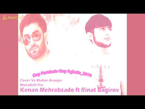 Kenan Mehrabzade ft Rinat Bagirov - Qoy Partdasin Qoy Ağlasin 2019