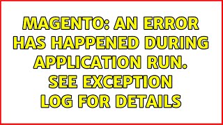 Magento: An error has happened during application run. See exception log for details