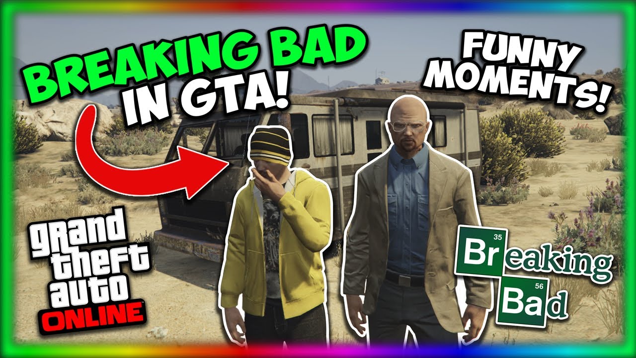 WE BROKE BAD IN GTA! (Funny moments)