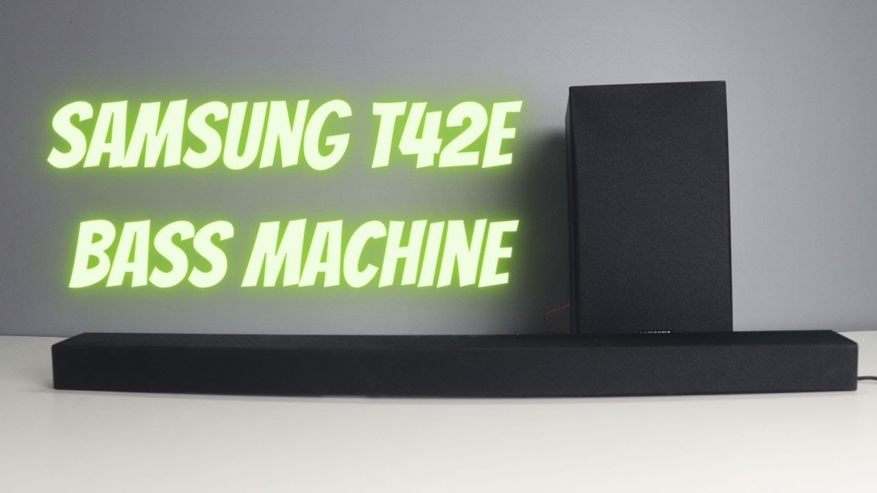 the-soundbar-with-thunderous-bass-samsung-t42e-youtube