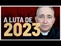 A luta de todo católico para o ano de 2023