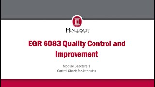 HSU EGR 6083 Module 6 Control Charts for Attributes Lecture 1